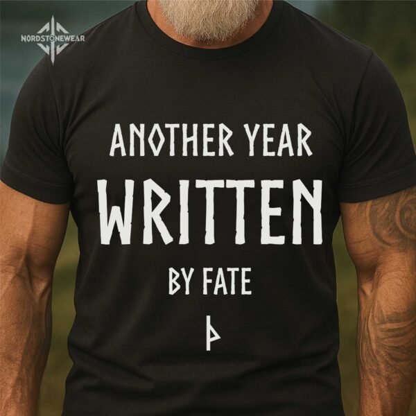 Another Year Written by Fate Viking Birthday T Shirt