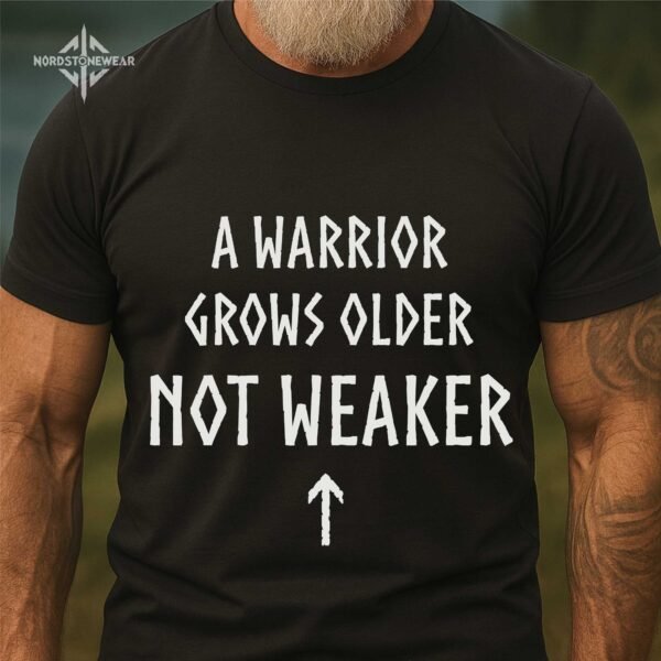 A Warrior Grows Older Not Weaker Viking Birthday T Shirt