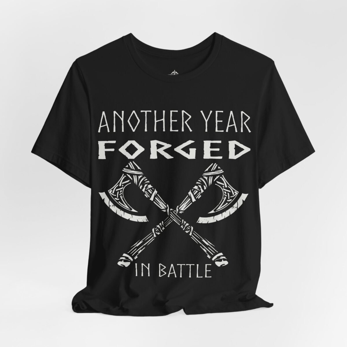 Another Year Forged in Battle – Viking Birthday T-Shirt